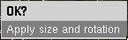 Apply size/rot confirmation popup